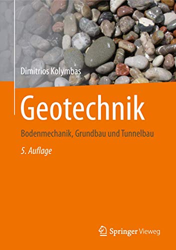 Geotechnik: Bodenmechanik, Grundbau und Tunnelbau von Springer Vieweg